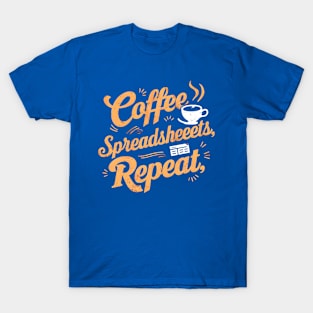 Coffee Spreadsheet Repeat  | Accountant Gifts  | Coffee Lover gifts T-Shirt